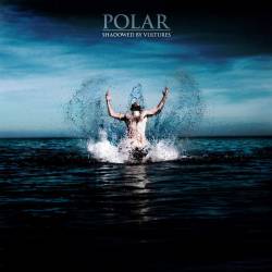Polar : Shadowed by Vultures